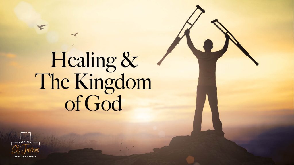 Healing & The Kingdom Of God