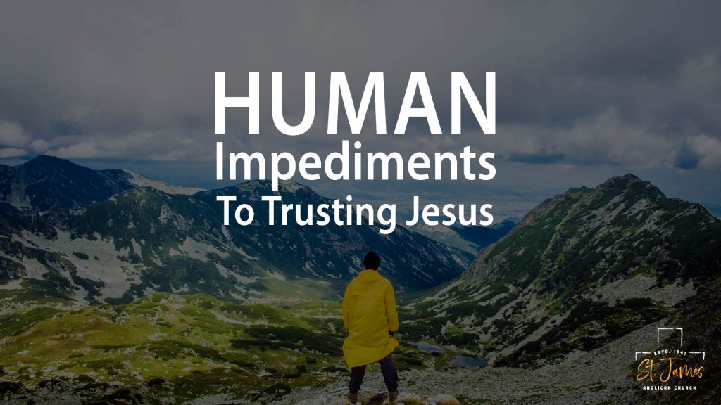 Human Impediments To Trusting Jesus