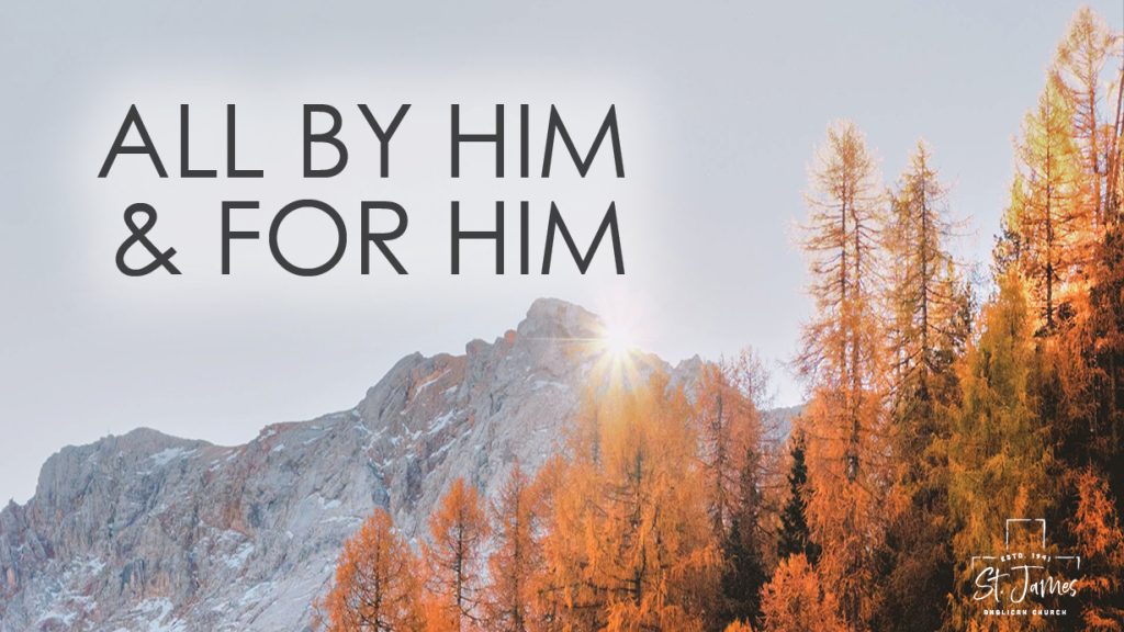 All By Him And For Him