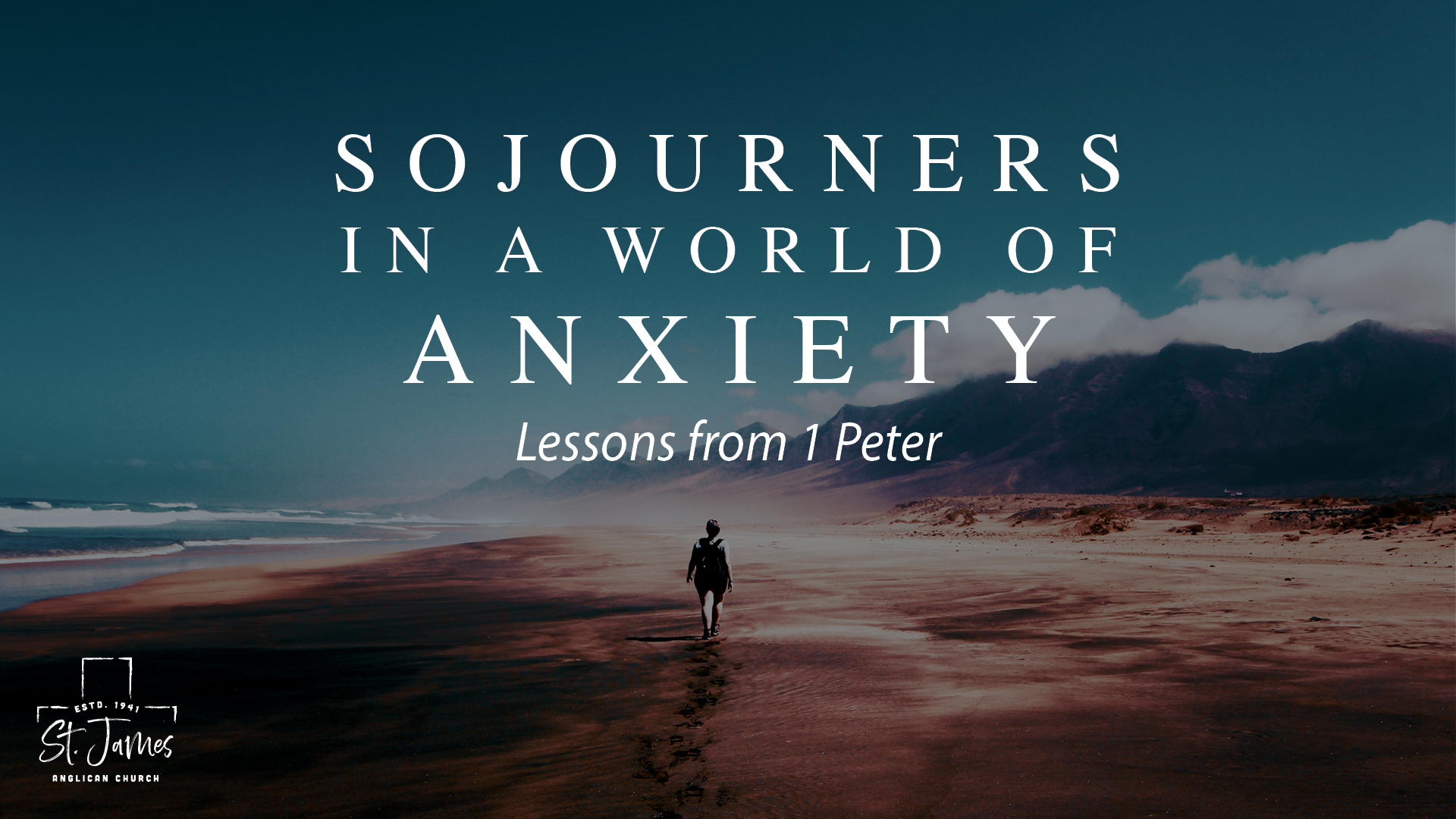 Sojourners In A World Of Anxiety Week 5