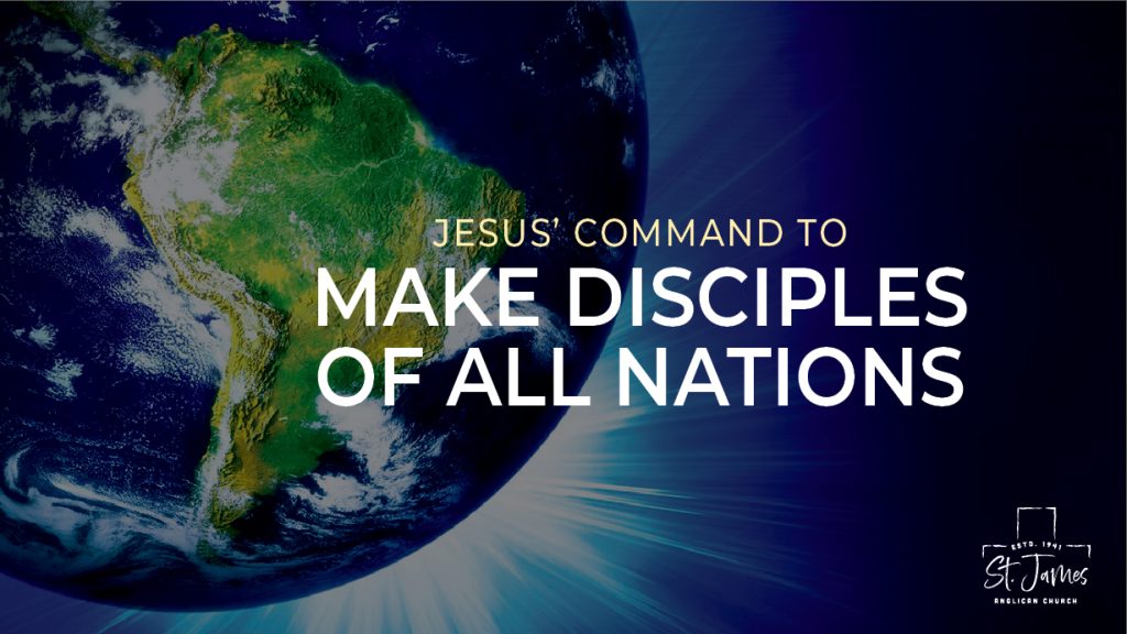 Jesus’ Command to Make Disciples of All Nations