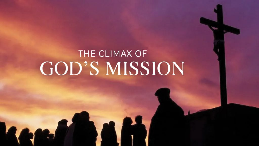 The Climax of God’s Mission