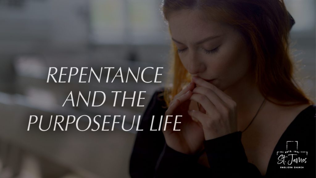 Repentance & The Purposeful Life