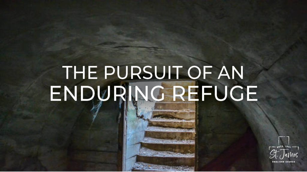 The Pursuit Of An Enduring Refuge
