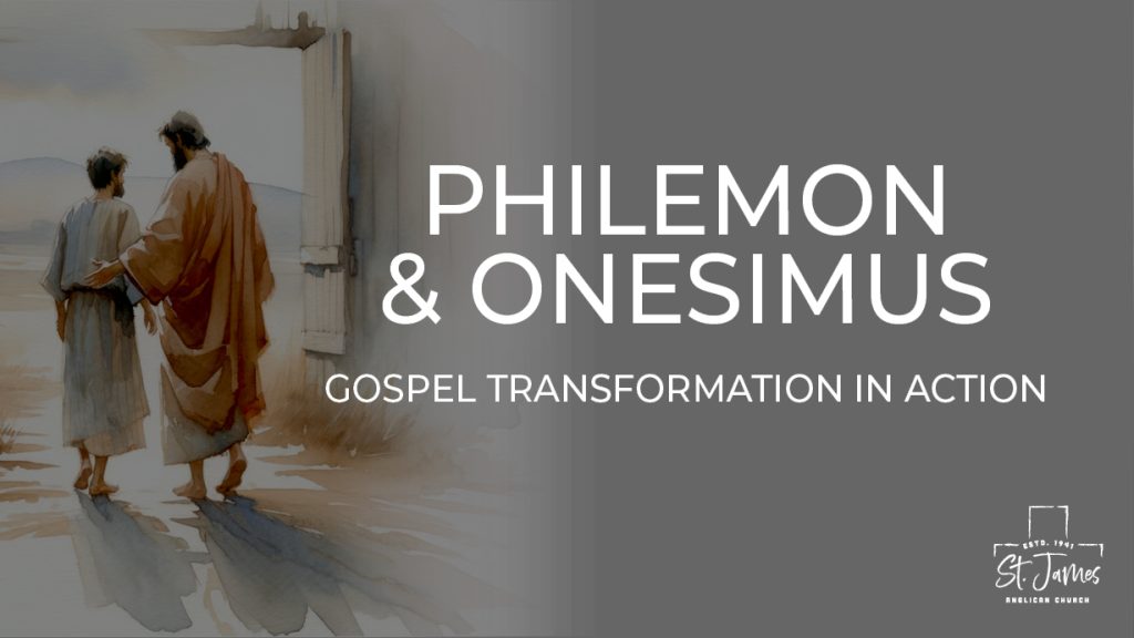 Philemon & Onesimus: Gospel Transformation In Action