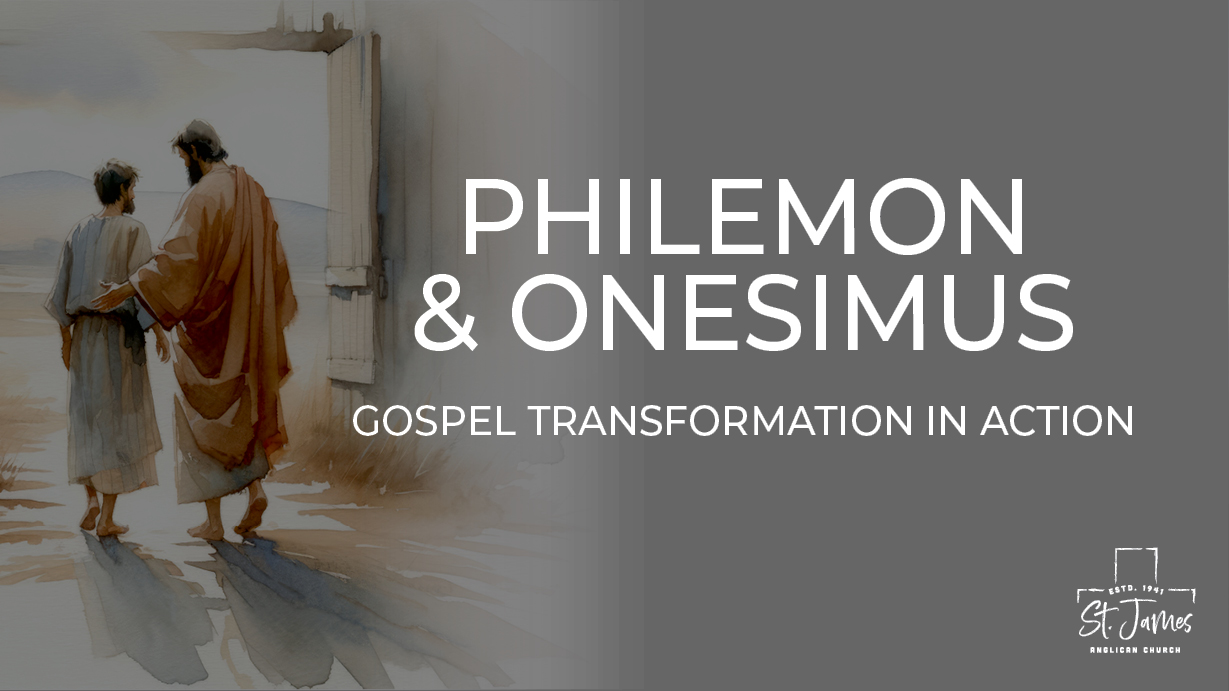 Philemon & Onesimus: Gospel Transformation In Action
