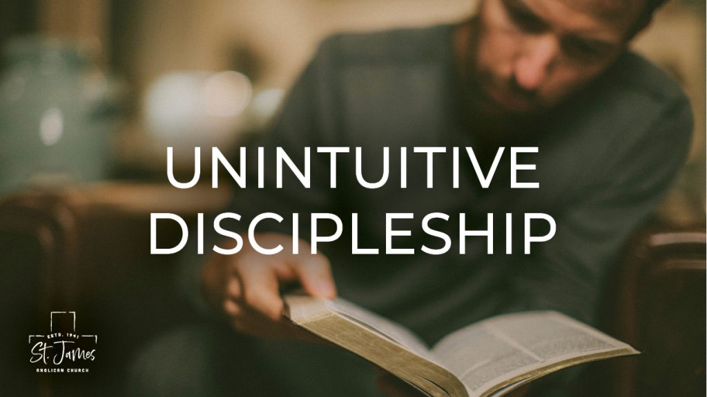 Unintuitive Discipleship