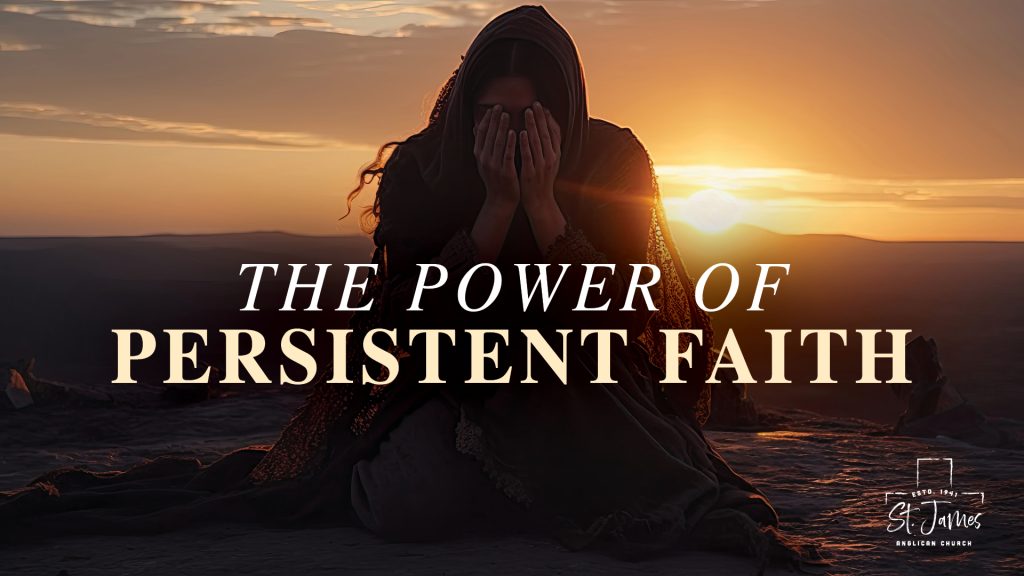 The Power Of Persistent Faith