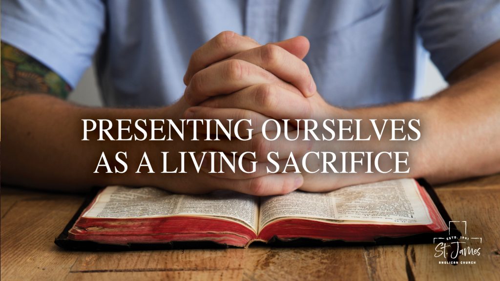 Presenting Ourselves As A Living Sacrifice