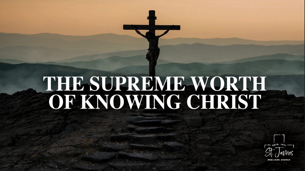 The Supreme Worth Of Knowing Christ